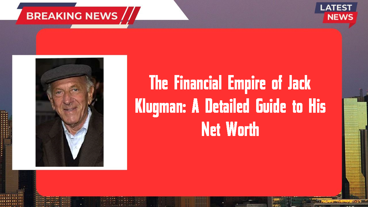 The Financial Empire of Jack Klugman: A Detailed Guide to His Net Worth
