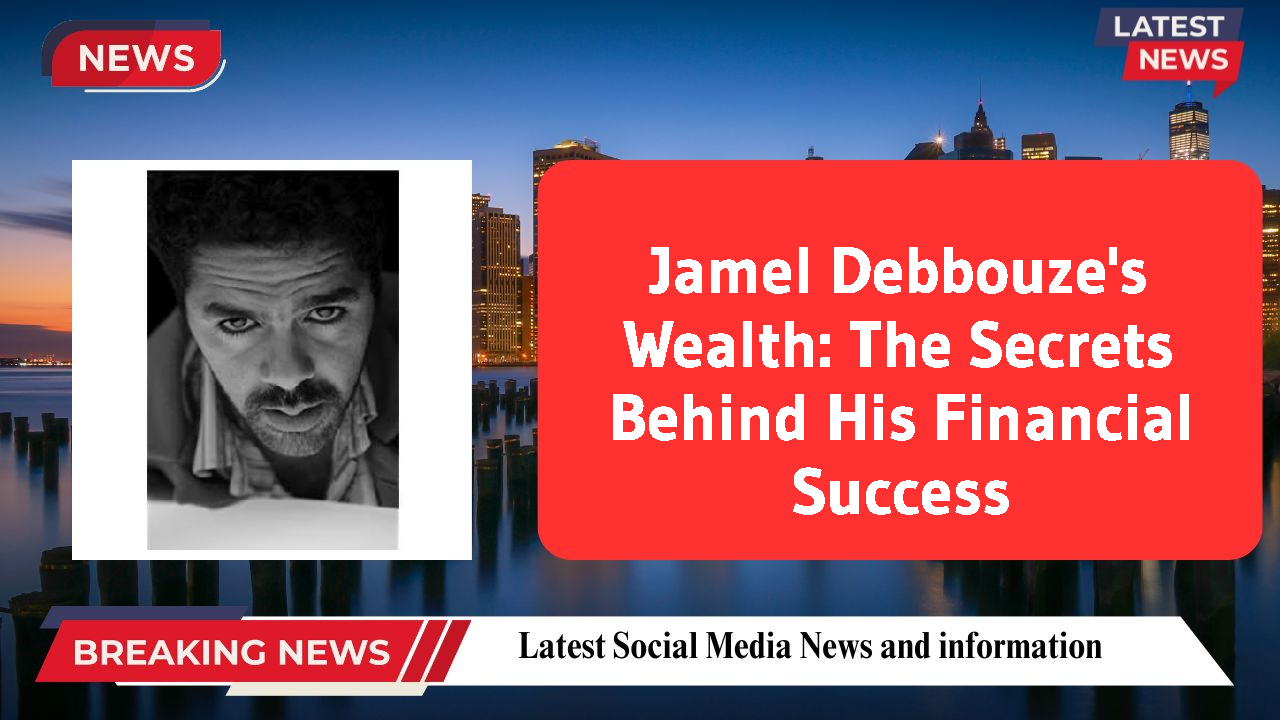 Jamel Debbouze's Wealth: The Secrets Behind His Financial Success