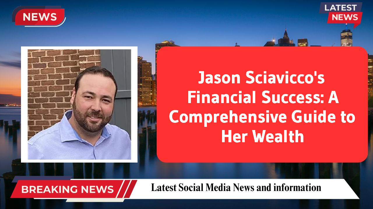 Jason Sciavicco's Financial Success: A Comprehensive Guide to Her Wealth