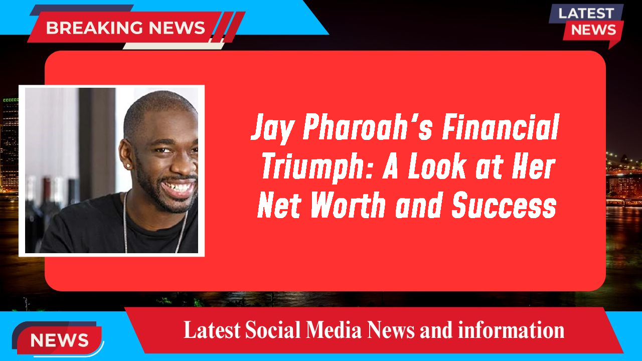 Jay Pharoah's Financial Triumph: A Look at Her Net Worth and Success