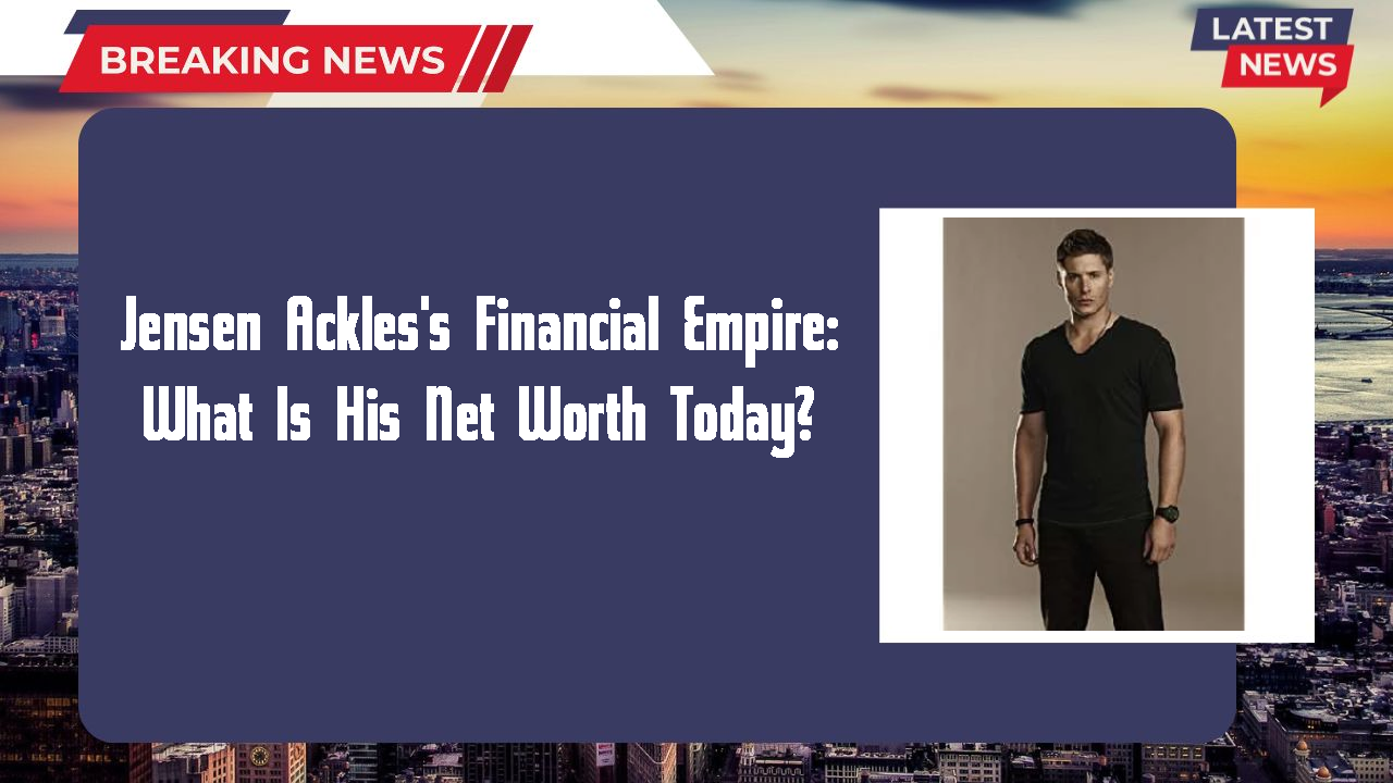 Jensen Ackles's Financial Empire: What Is His Net Worth Today?