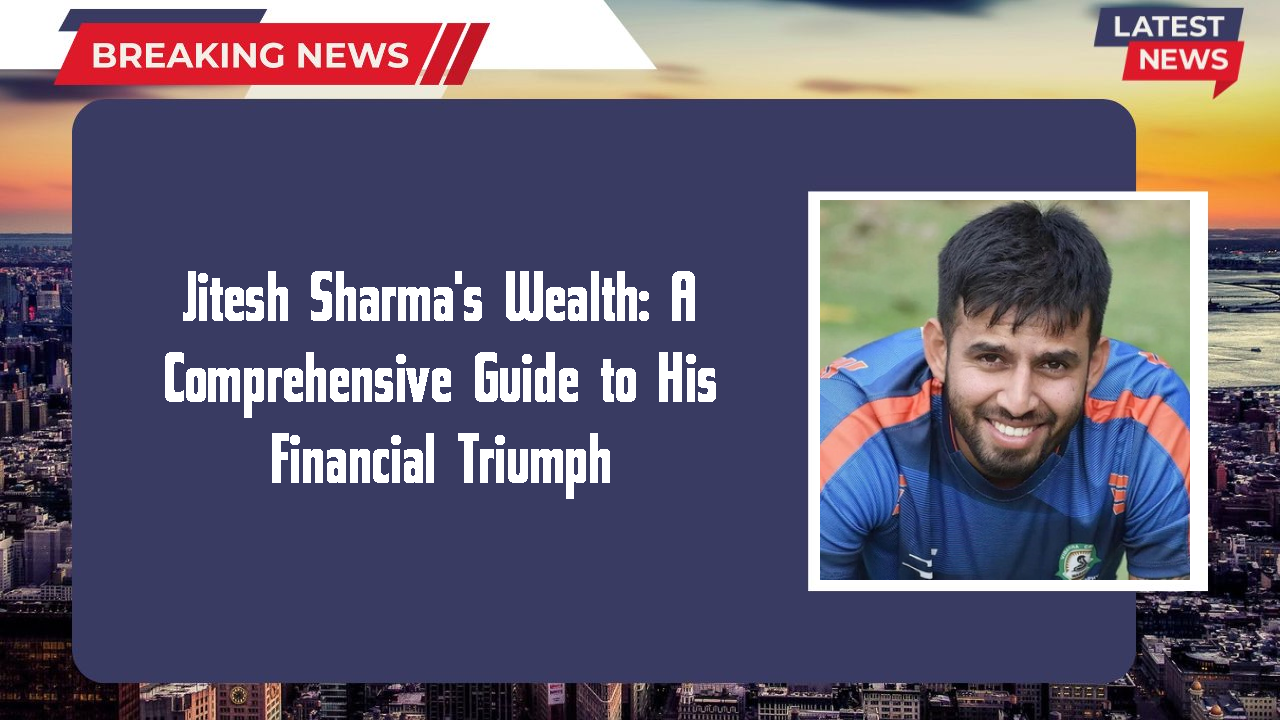 Jitesh Sharma's Wealth: A Comprehensive Guide to His Financial Triumph