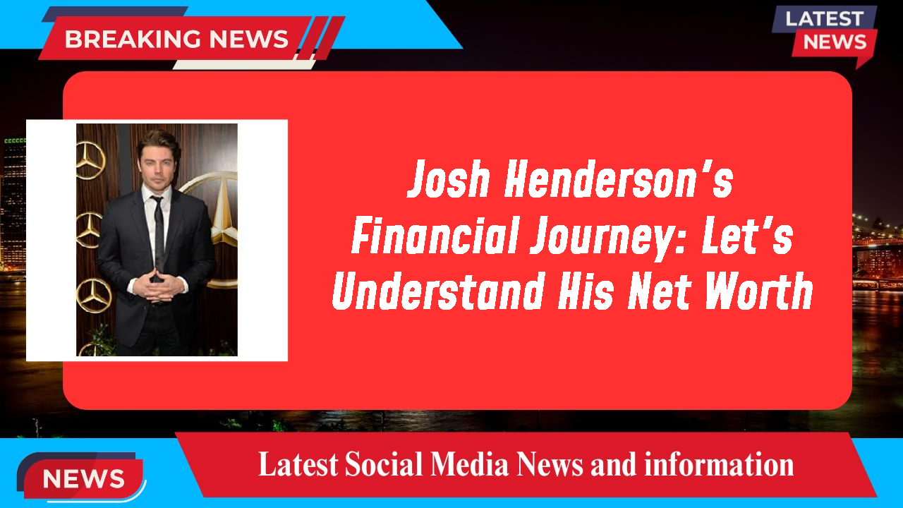 Josh Henderson's Financial Journey: Let's Understand His Net Worth