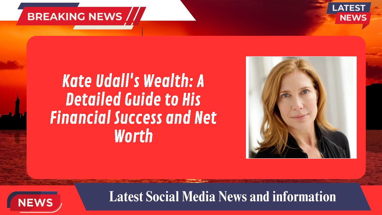 Kate Udall's Wealth: A Detailed Guide to His Financial Success and Net Worth