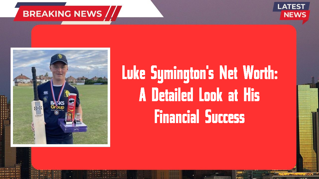 Luke Symington's Net Worth: A Detailed Look at His Financial Success