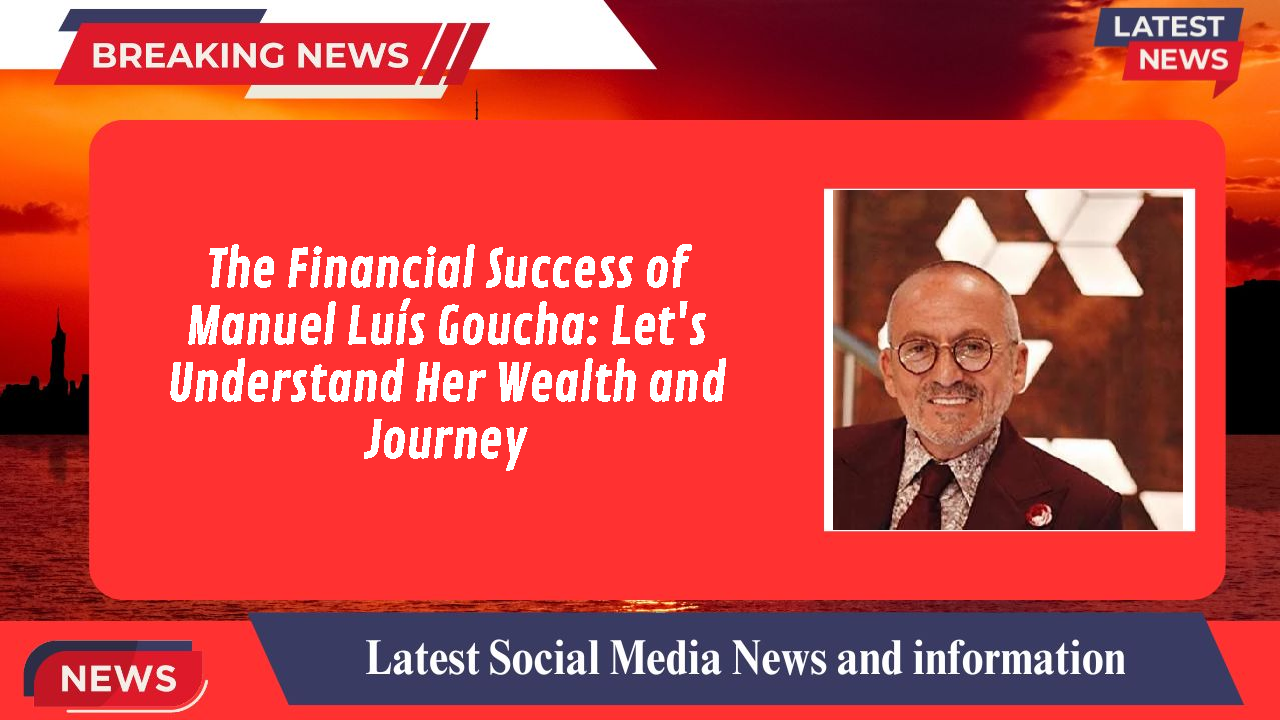 The Financial Success of Manuel Luís Goucha: Let's Understand Her Wealth and Journey