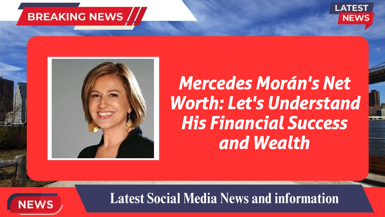 Mercedes Morán's Net Worth: Let's Understand His Financial Success and Wealth