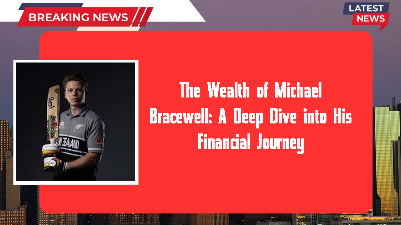 The Wealth of Michael Bracewell: A Deep Dive into His Financial Journey
