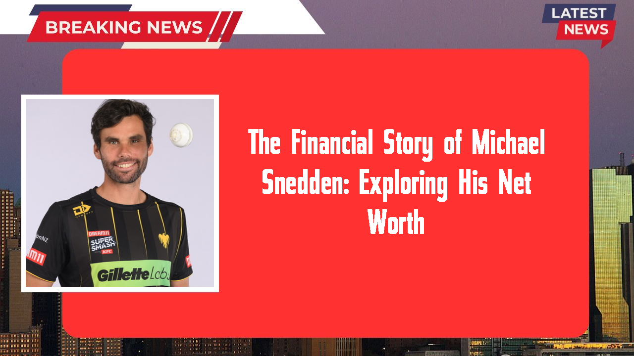 The Financial Story of Michael Snedden: Exploring His Net Worth
