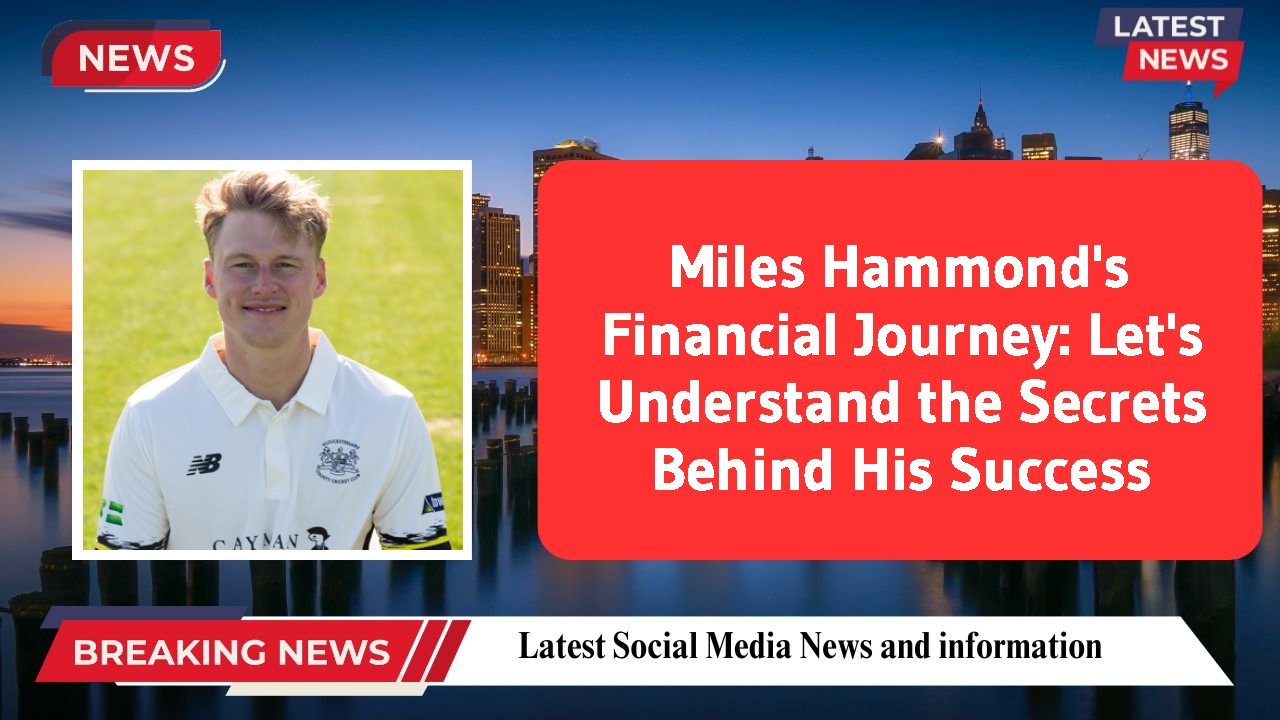 Miles Hammond's Financial Journey: Let's Understand the Secrets Behind His Success