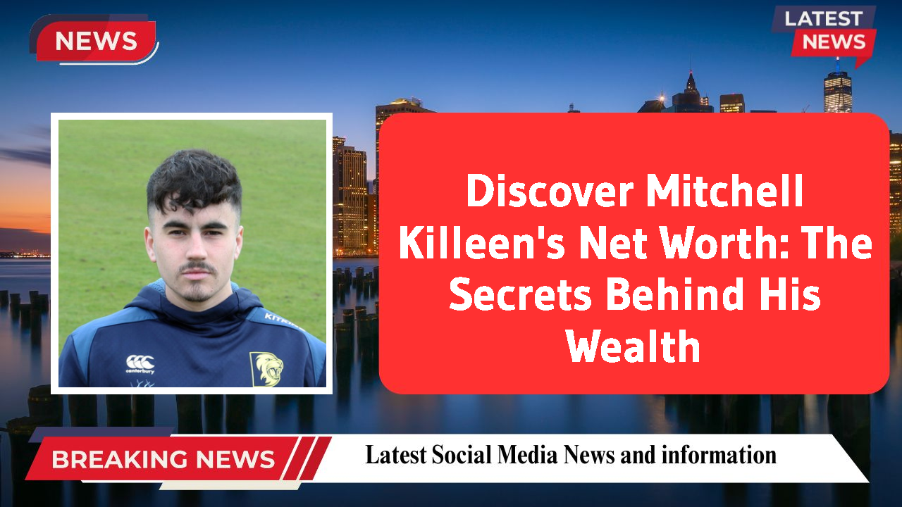 Mitchell Killeen networth