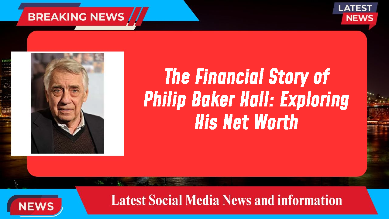 The Financial Story of Philip Baker Hall: Exploring His Net Worth