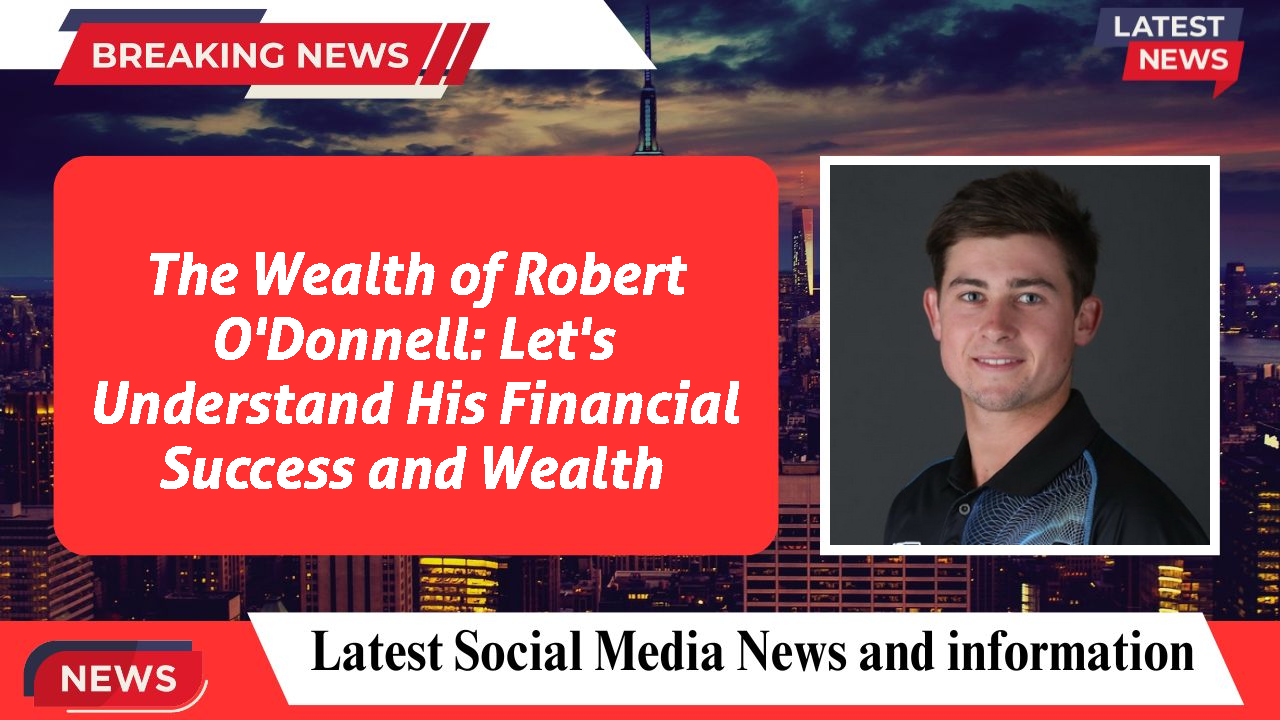 Robert O'Donnell networth