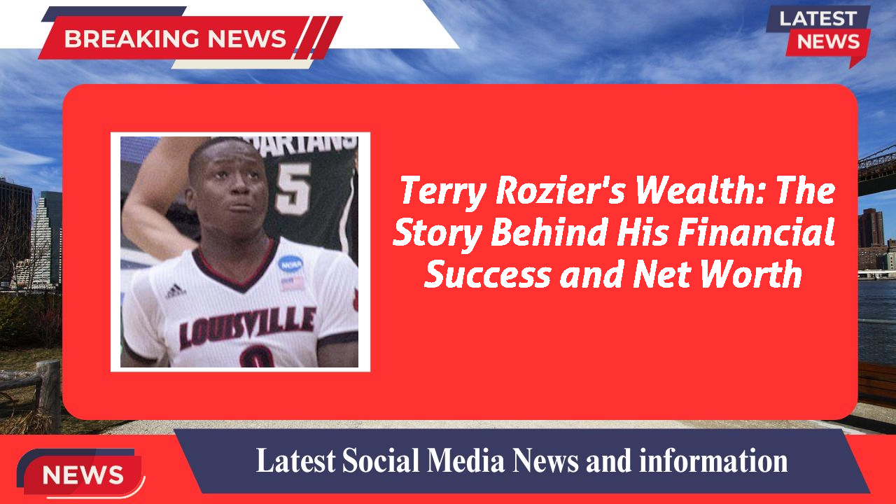 Terry Rozier's Wealth: The Story Behind His Financial Success and Net Worth