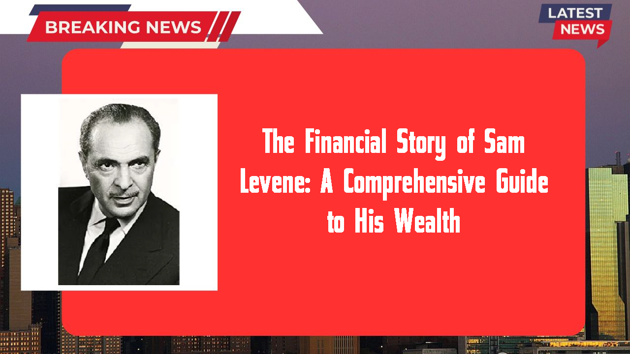 Sam Levene networth