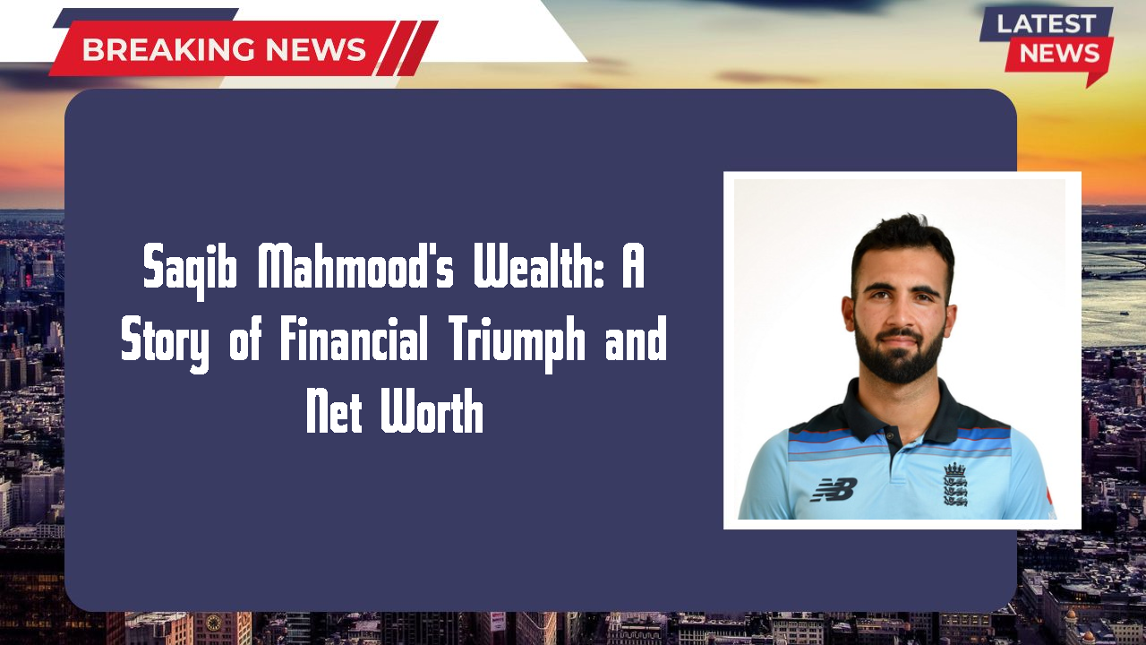 Saqib Mahmood's Wealth: A Story of Financial Triumph and Net Worth