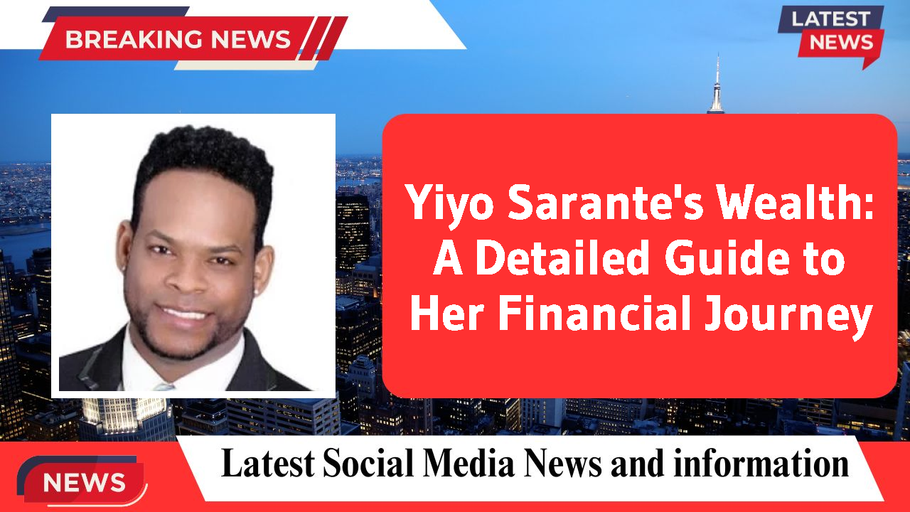 Yiyo Sarante's Wealth: A Detailed Guide to Her Financial Journey