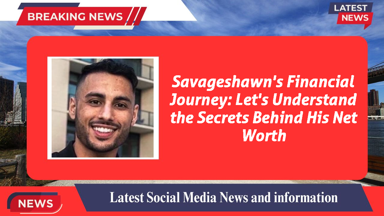 Savageshawn's Financial Journey: Let's Understand the Secrets Behind His Net Worth