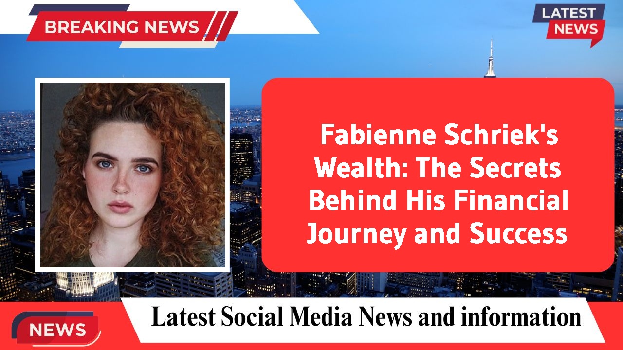 Fabienne Schriek's Wealth: The Secrets Behind His Financial Journey and Success