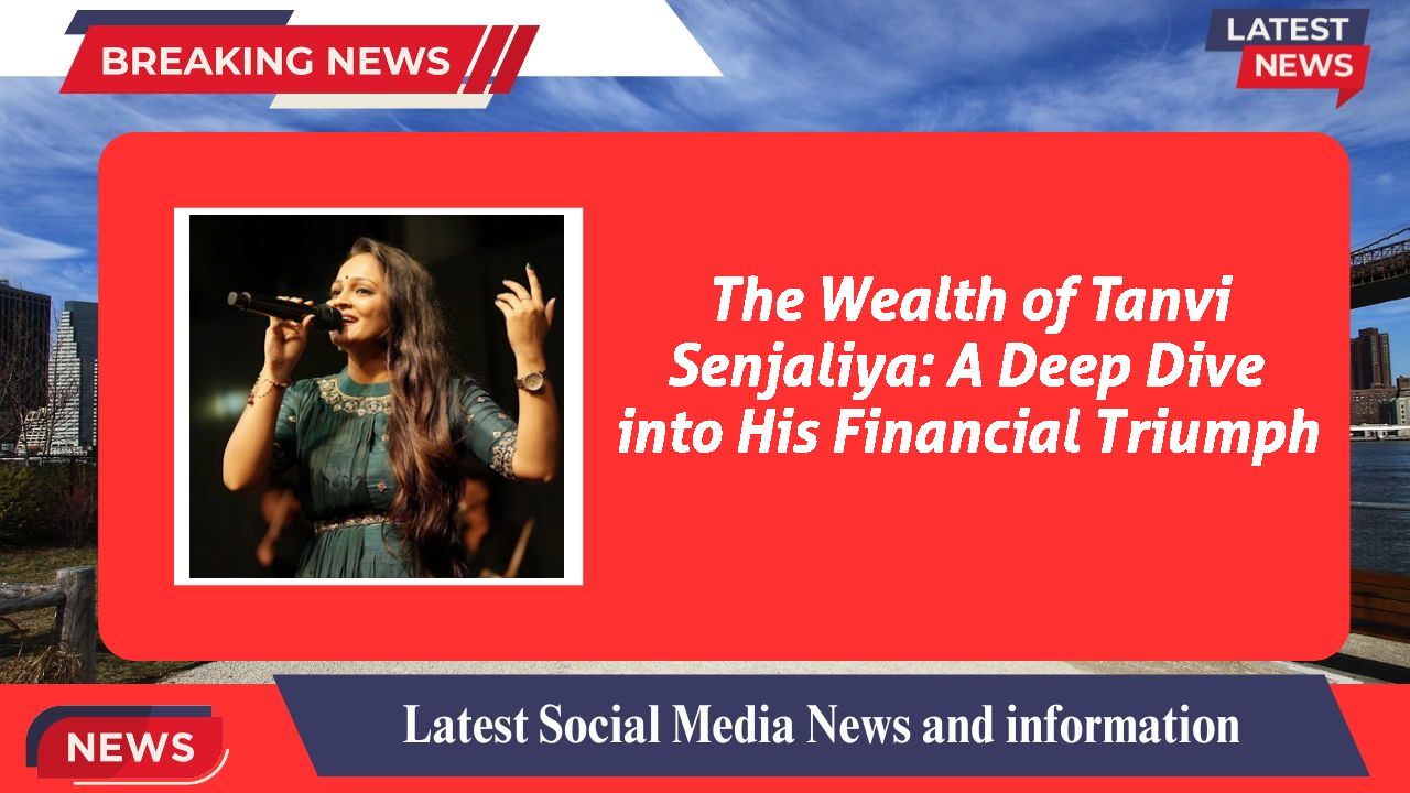 The Wealth of Tanvi Senjaliya: A Deep Dive into His Financial Triumph