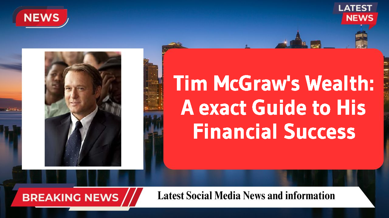 Tim McGraw's Wealth: A exact Guide to His Financial Success