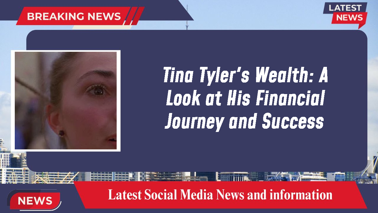 Tina Tyler's Wealth: A Look at His Financial Journey and Success