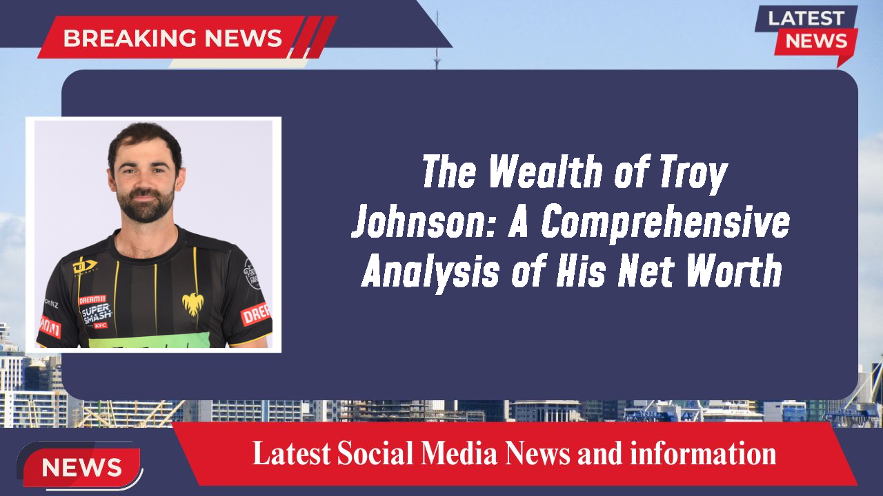 The Wealth of Troy Johnson: A Comprehensive Analysis of His Net Worth