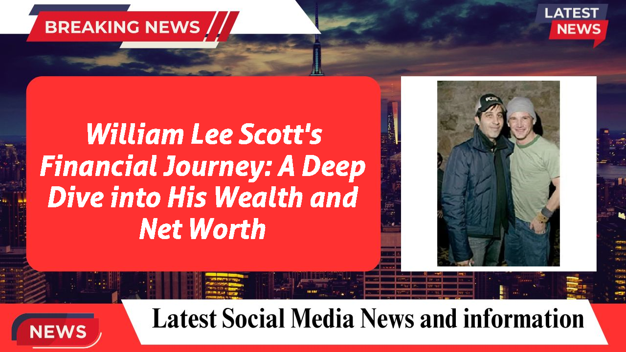 William Lee Scott's Financial Journey: A Deep Dive into His Wealth and Net Worth