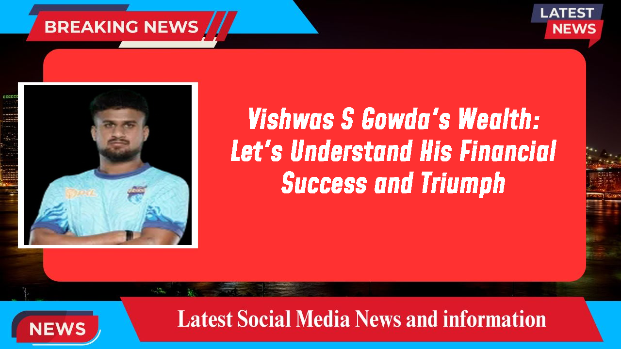 Vishwas S Gowda networth