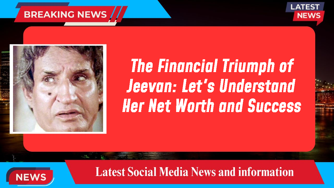 Jeevan networth