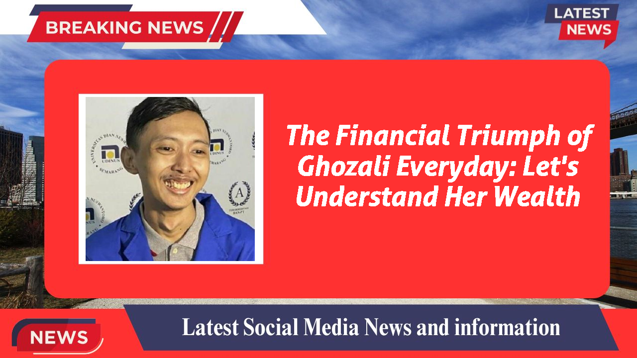 Ghozali Everyday networth