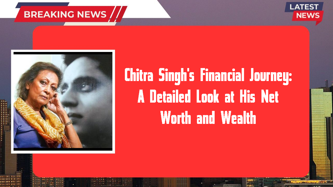 Chitra Singh networth