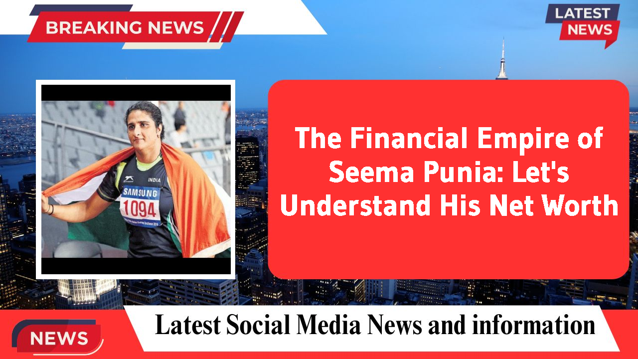 Seema Punia networth