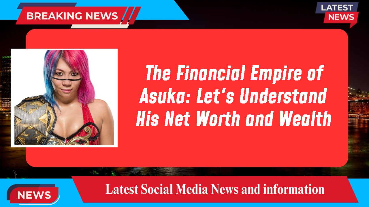 Asuka networth