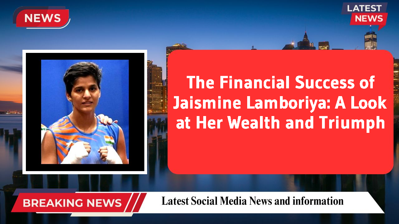 Jaismine Lamboriya networth