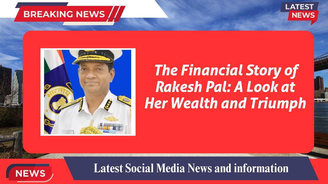 Rakesh Pal networth