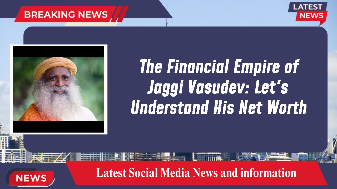 Jaggi Vasudev networth