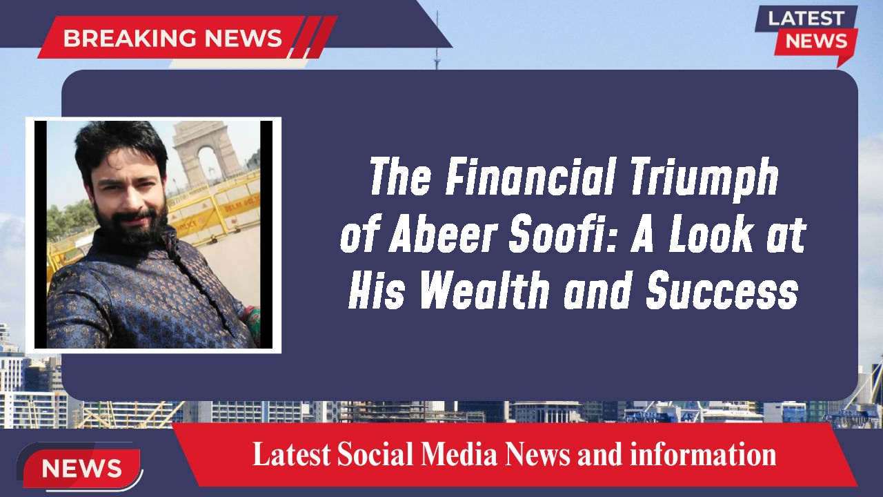 Abeer Soofi networth