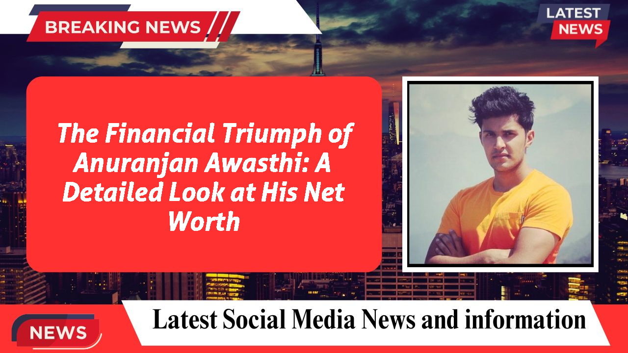 Anuranjan Awasthi networth