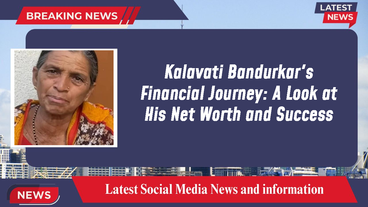 Kalavati Bandurkar networth