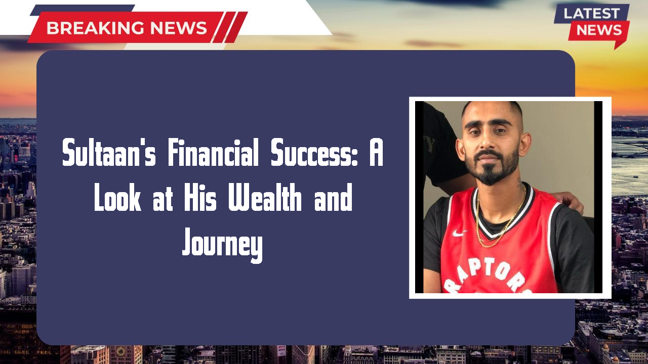Sultaan networth
