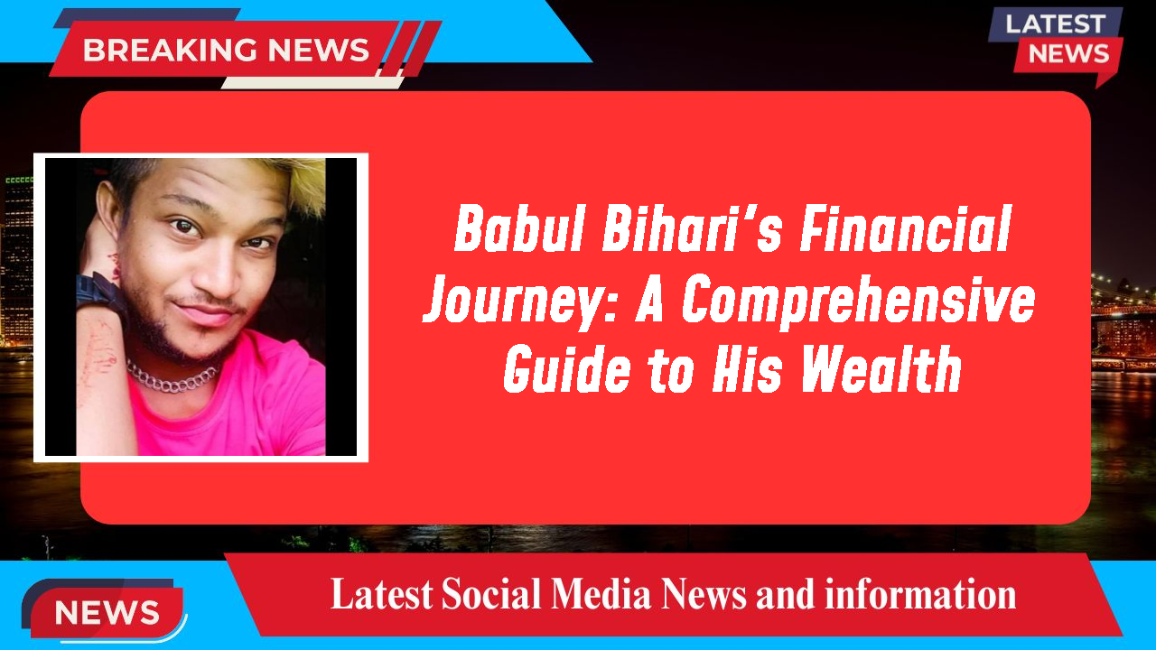 Babul Bihari networth