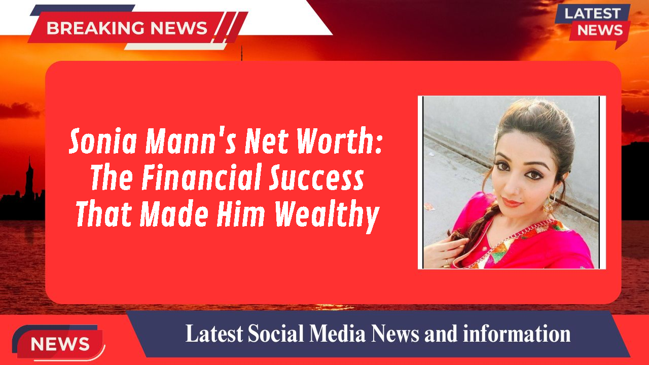 Sonia Mann networth