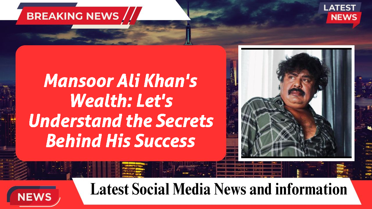 Mansoor Ali Khan networth