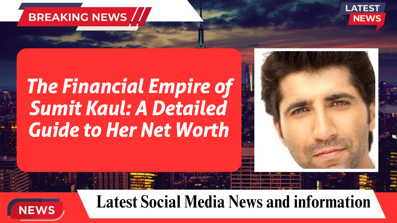 Sumit Kaul networth