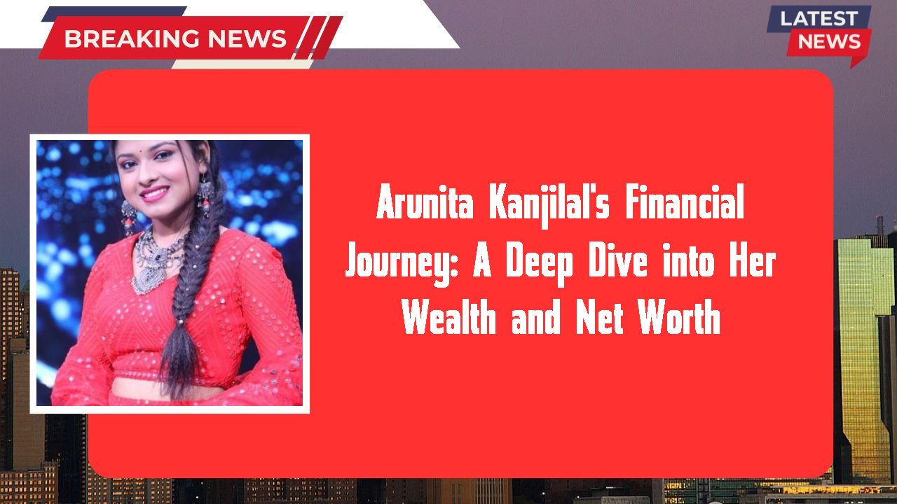 Arunita Kanjilal networth