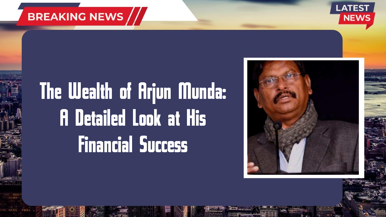 Arjun Munda networth