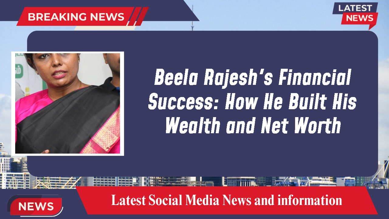 Beela Rajesh networth