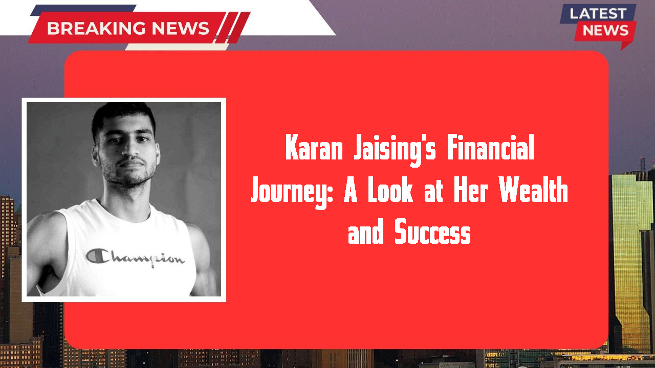 Karan Jaising networth