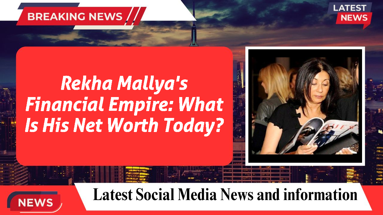 Rekha Mallya networth